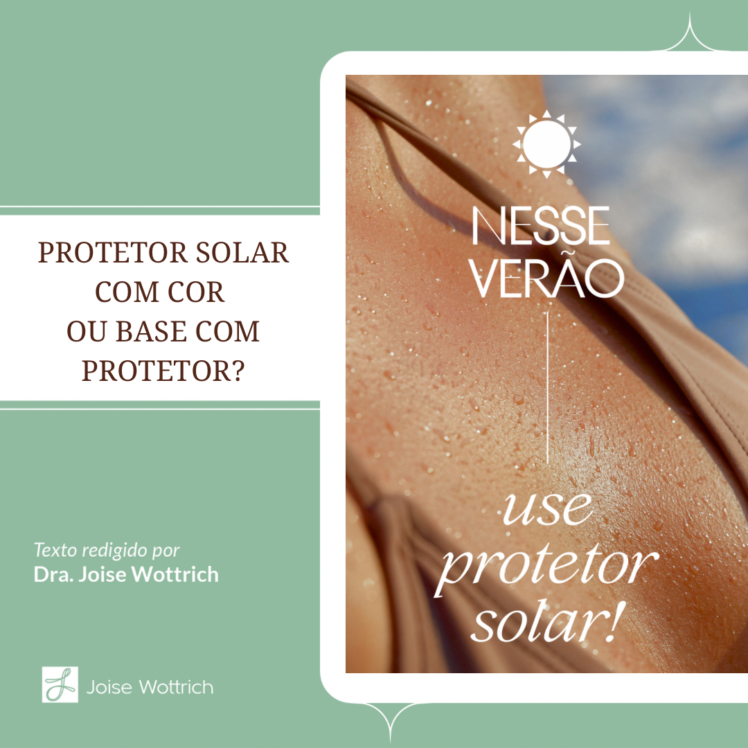 PROTETOR SOLAR COM COR OU BASE COM PROTETOR?