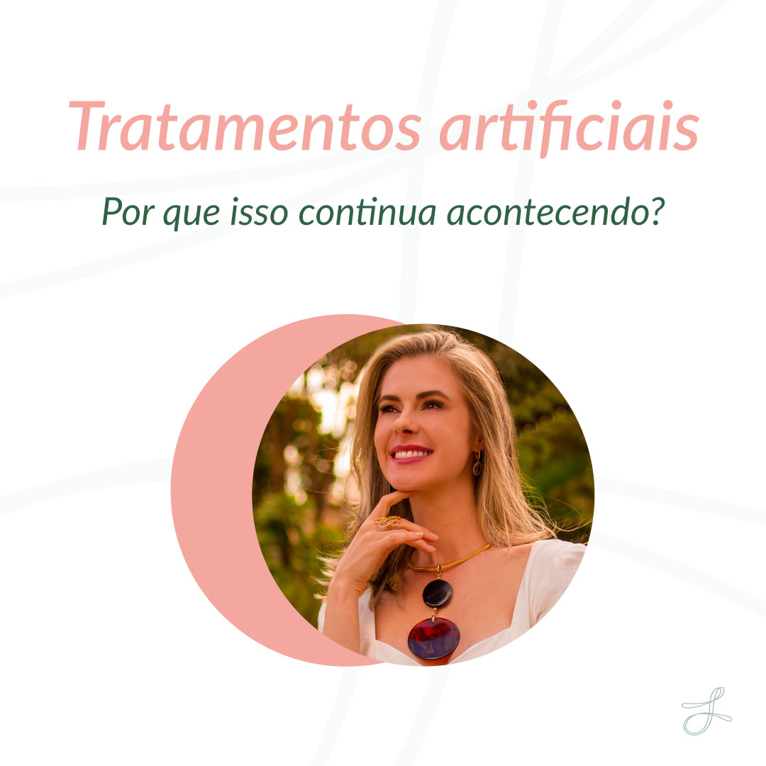 Tratamento artificiais: Por que isso continua acontecendo?