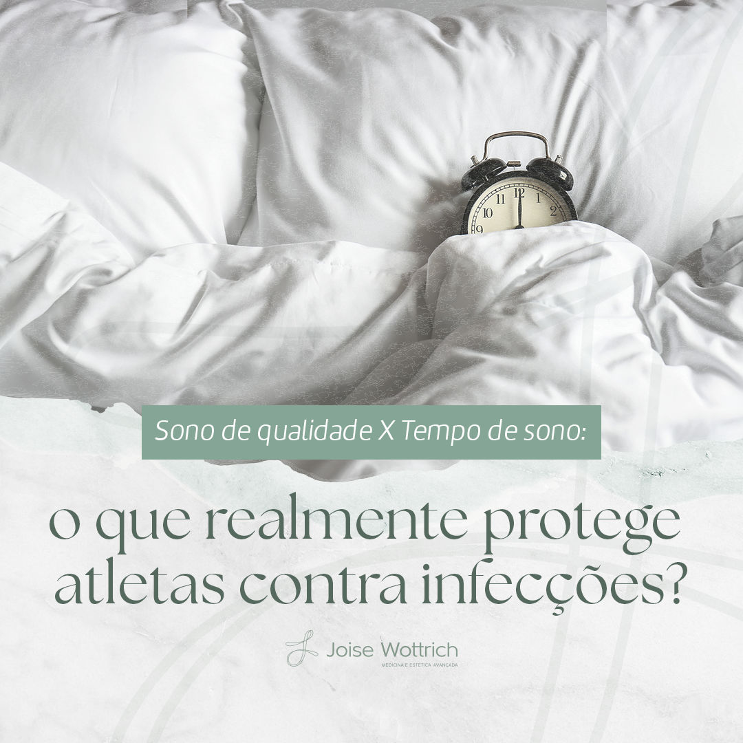 Sono de qualidade X Tempo de sono: o que realmente protege atletas contra infecções?